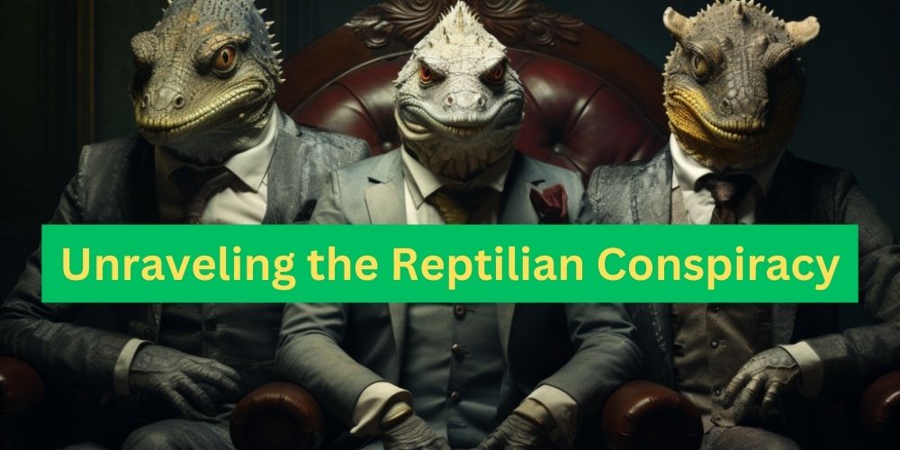 Unraveling the Reptilian Conspiracy